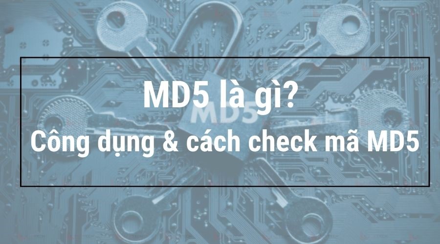 1. Thuật Toán MD5 Là Gì?